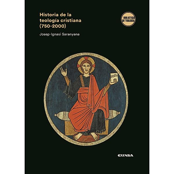 Historia de la teología cristiana (750-2000) / Biblioteca de Teología, Josep-Ignasi Saranyana Closa