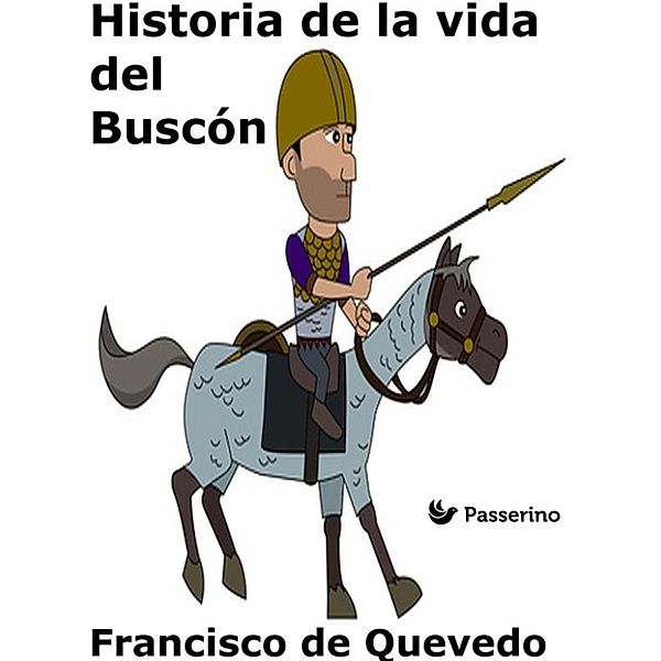 Historia de la vida del Buscón, Francisco De Quevedo