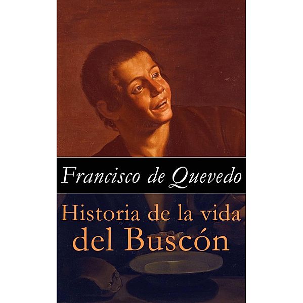 Historia de la vida del Buscón, Francisco De Quevedo