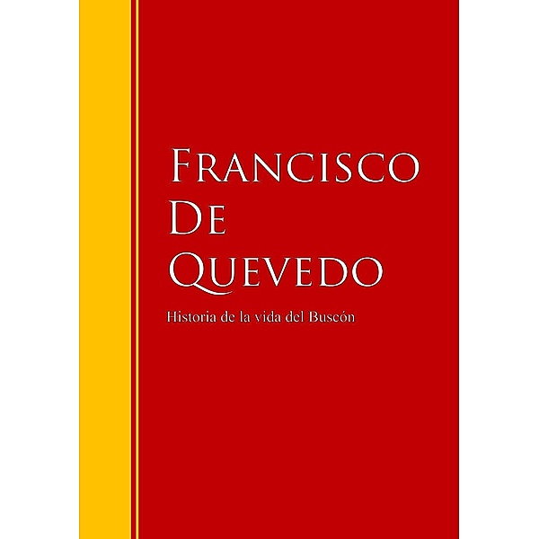 Historia de la vida del Buscón / Biblioteca de Grandes Escritores, Francisco De Quevedo