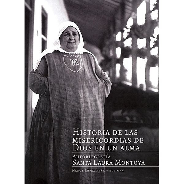 Historia de las misericordias de Dios en un alma, Nancy López Peña