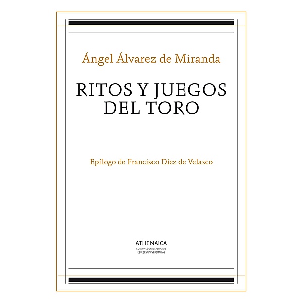 Historia de las religiones: Ritos y juegos del toro, Ángel Álvarez de Miranda