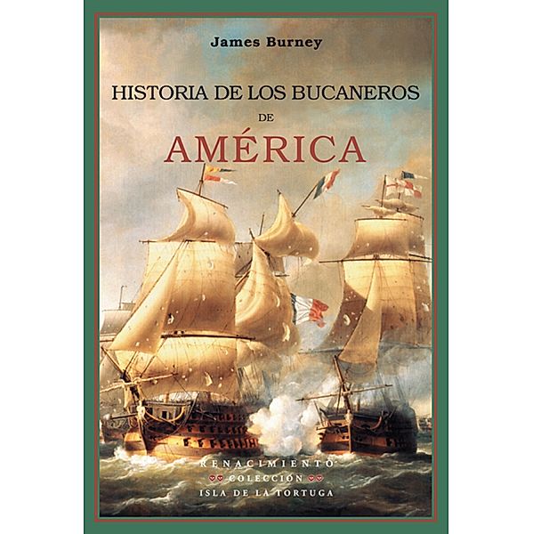 Historia de los bucaneros de América / Isla de la Tortuga, James Burney