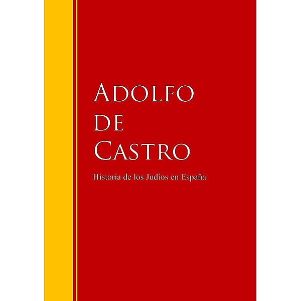Historia de los Judíos en España / Biblioteca de Grandes Escritores, Adolfo de Castro