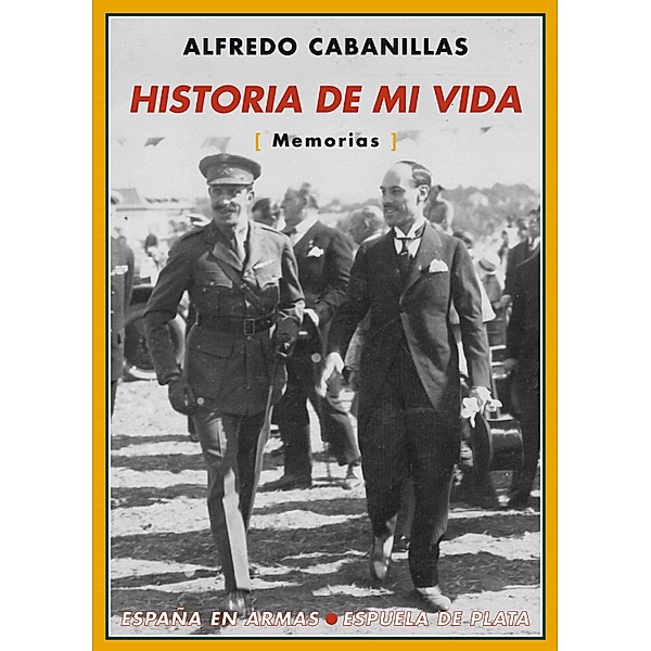 Historia de mi vida / España en armas, Alfredo Cabanillas Blanco