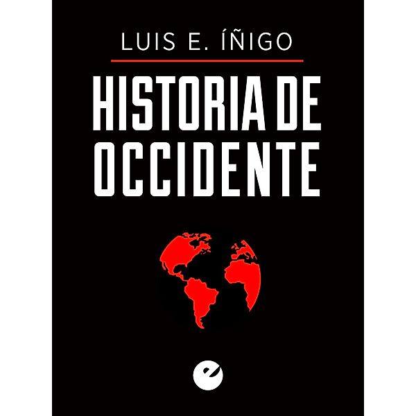 Historia de Occidente, Luis Enrique Íñigo Fernández