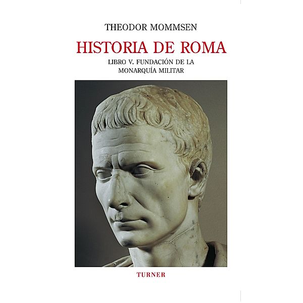 Historia de Roma. Libro V / Biblioteca Turner, Theodor Mommsen