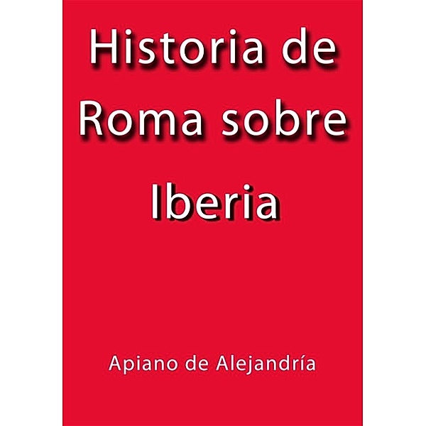 Historia de Roma sobre Iberia, Apiano De Alejandría