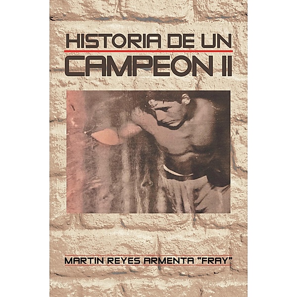 Historia De Un Campeon Ii, Martin Reyes Armenta "Fray"