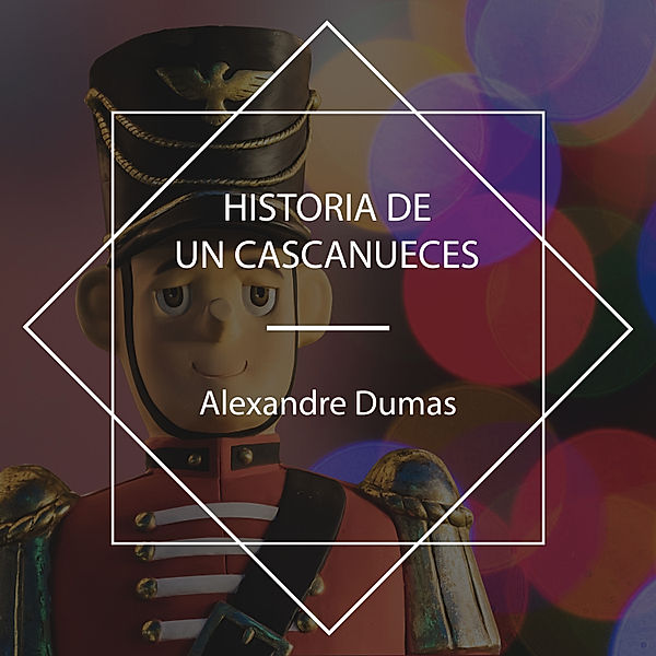 Historia de un cascanueces, Alexandre Dumas