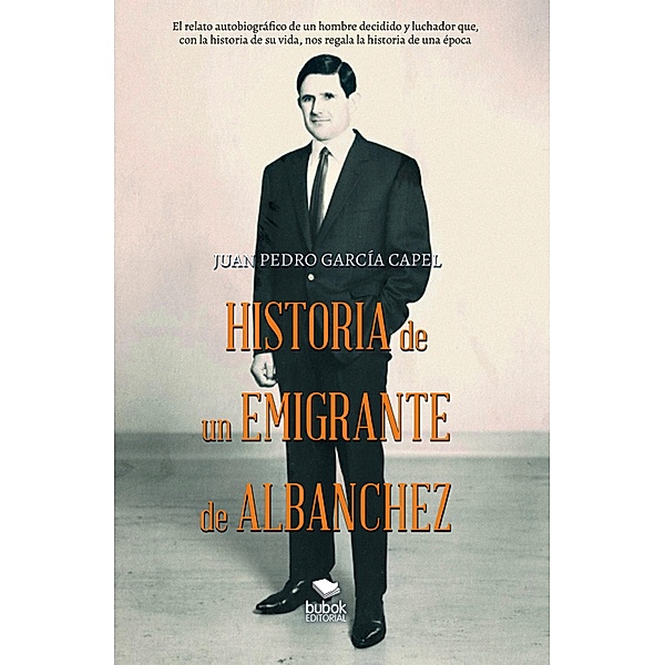 Historia de un emigrante de Albanchez, Juan Pedro García Capel