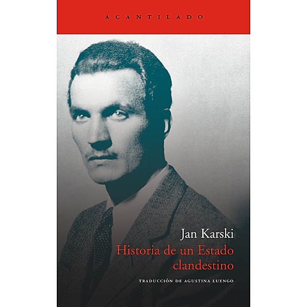 Historia de un Estado clandestino / El Acantilado Bd.222, Jan Karski
