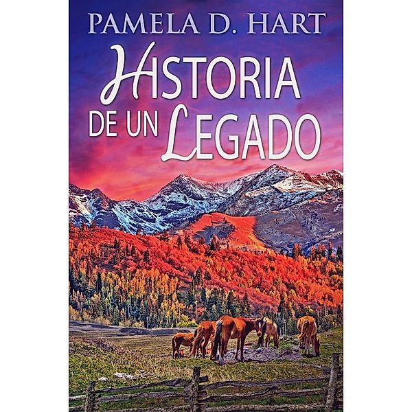 Historia de un Legado, Pamela D. Hart