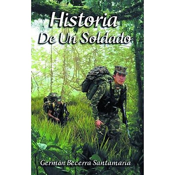 Historia De Un Soldado / PageTurner Press and Media, German Becerra Santamaria