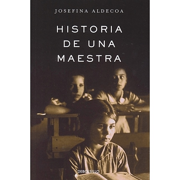 Historia De Una Maestra, Josefina R. Aldecoa