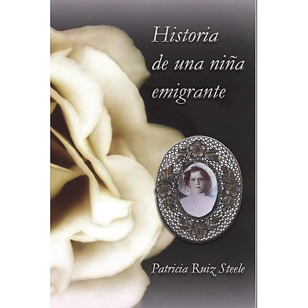 Historia de una niña emigrante, Patricia Ruiz Steele