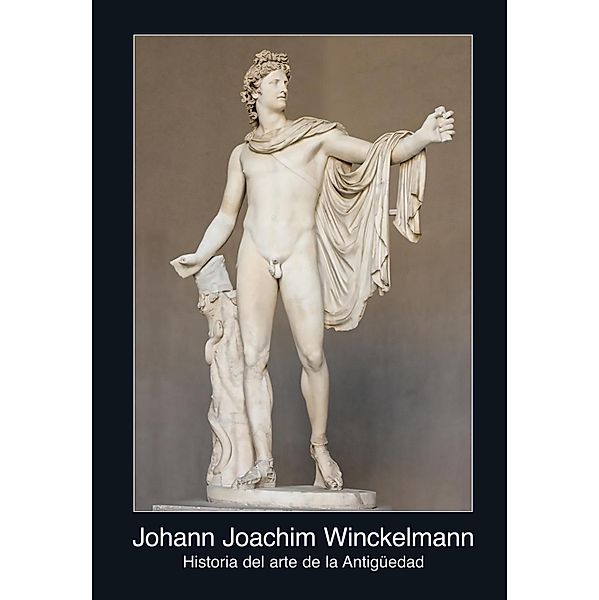 Historia del arte de la Antigüedad / Fuentes de arte, Johann Joachim Winckelmann