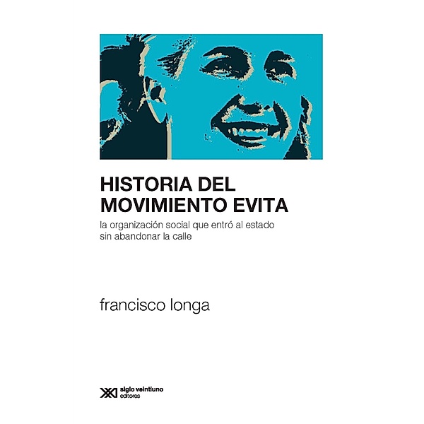 Historia del Movimiento Evita / Sociología y Política, Francisco Longa