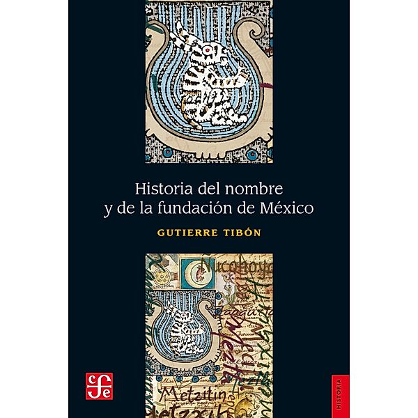 Historia del nombre y de la fundación de México / Historia, Gutierre Tibón