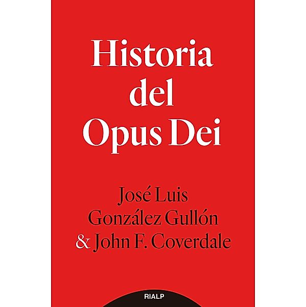 Historia del Opus Dei / Libros sobre el Opus Dei, José Luis González Gullón, John F. Coverdale