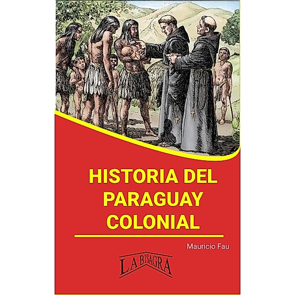 Historia del Paraguay Colonial, Mauricio Enrique Fau