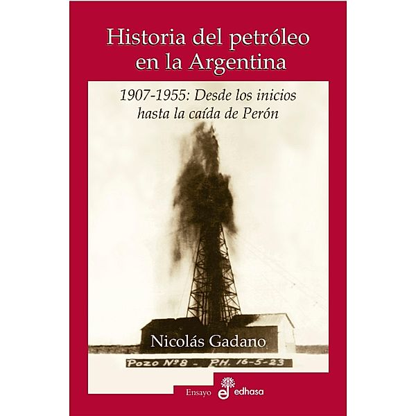 Historia del petróleo en la Argentina, Nicolás Gadano