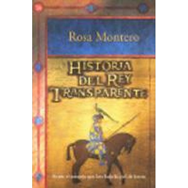 Historia del Rey Transparente, Rosa Montero