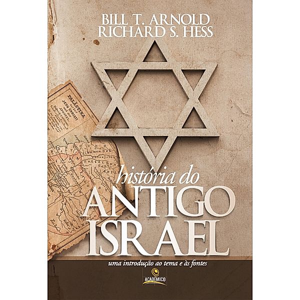 História do antigo Israel, Bill T. Arnold, Richard S. Hess, Arnold Hess, Richard Bill