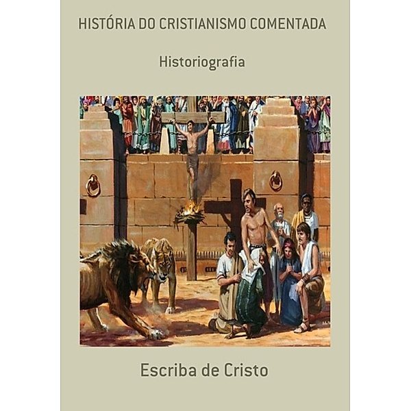 História do cristianismo comentada, Escriba de Cristo