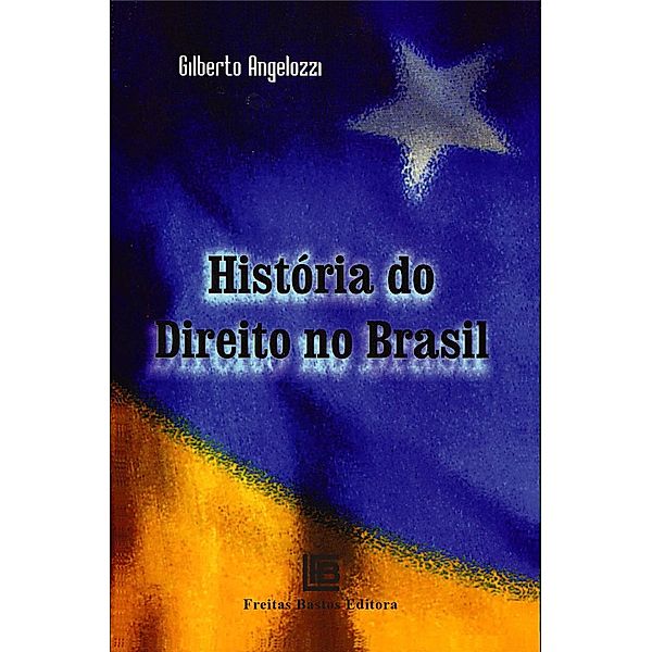 História do Direito no Brasil, Gilberto Angelozzi