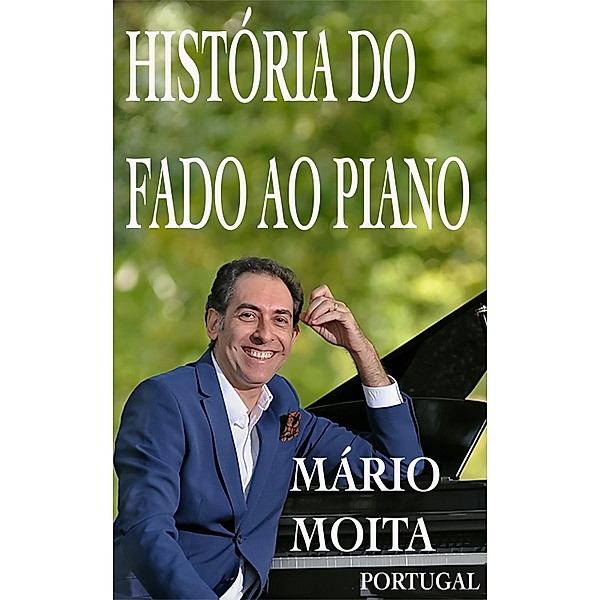 Historia do fado ao Piano, Portugal, Mário Moita