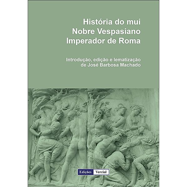 História do mui Nobre Vespasiano Imperador de Roma, José Barbosa Machado