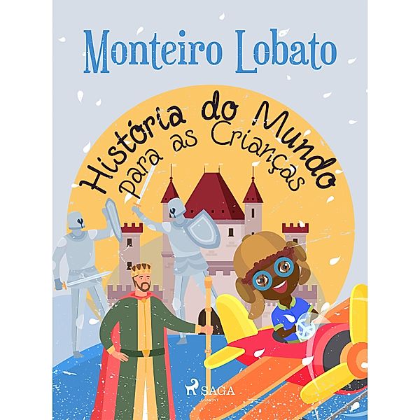 História do Mundo para as Crianças / Coleção Sítio do Picapau Amarelo Bd.22, Monteiro Lobato