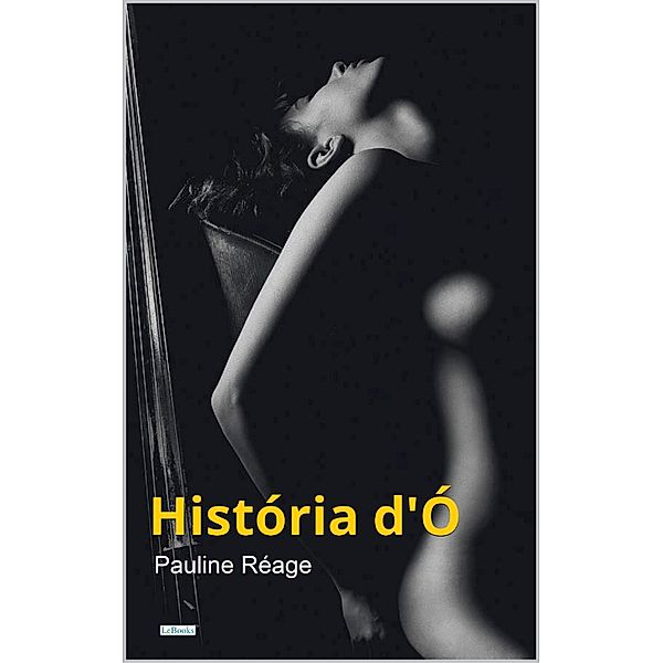 História d'Ó - Pauline Réage / Clásicos Eróticos, Pauline Réage