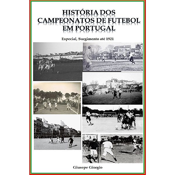 História dos Campeonatos de Futebol em Portugal, origens a 1921, Giusepe Giorgio