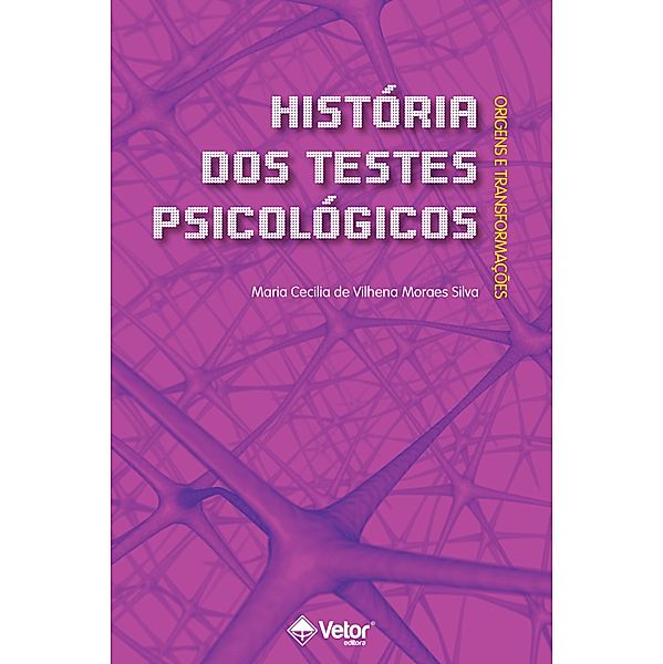 História dos Testes Psicológicos, Maria Cecilia Vilhena Moraes Silva