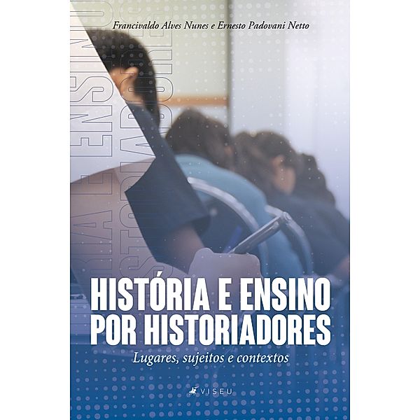 História e ensino por historiadores, Francivaldo Alves Nunes, Ernesto Padovani Netto