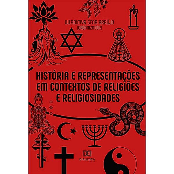 História e Representações em Contextos de Religiões e Religiosidades, Wladimyr Sena Araújo