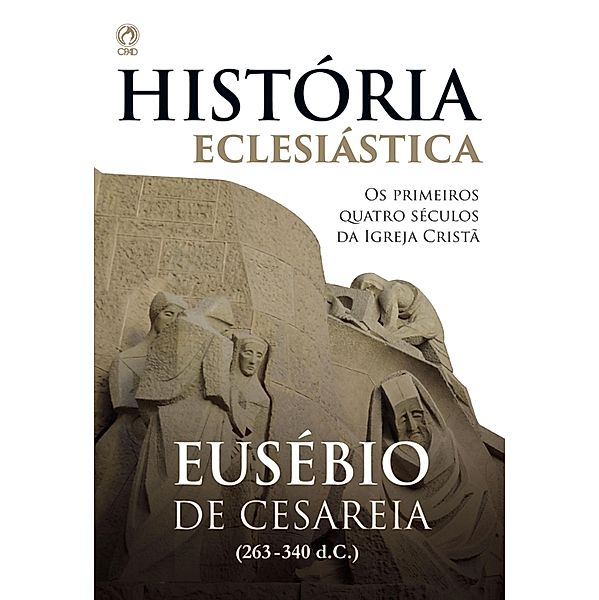 História Eclesiástica, Eusébio de Cesareia