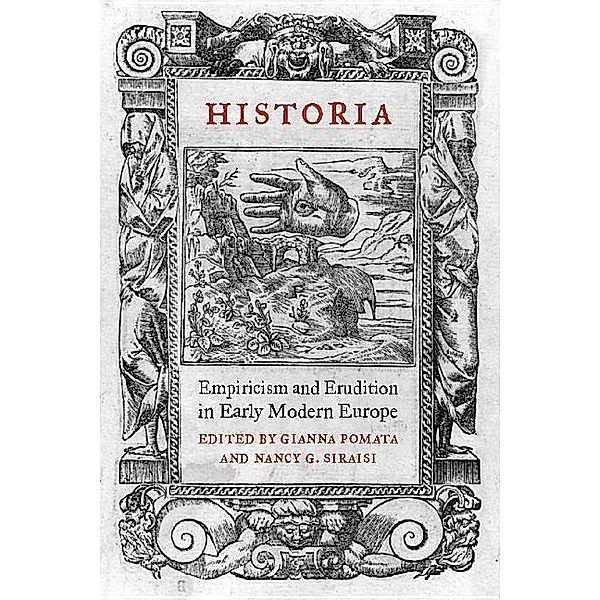 Historia: Empiricism and Erudition in Early Modern Europe