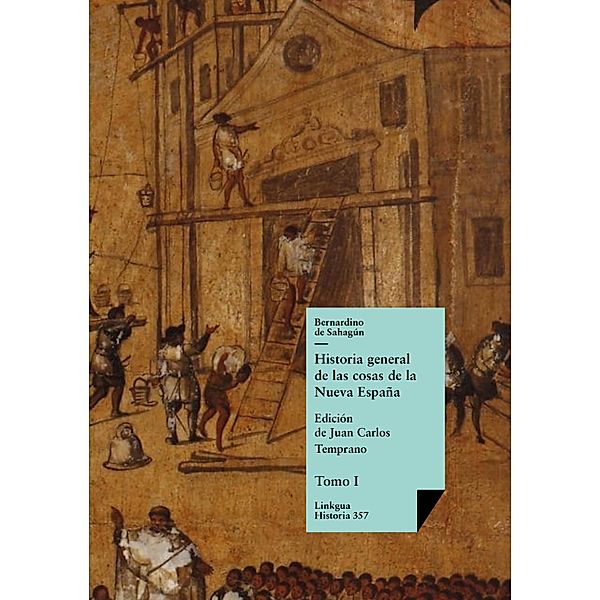 Historia general de las cosas de la Nueva España I / Historia Bd.357, Bernardino De Sahagún