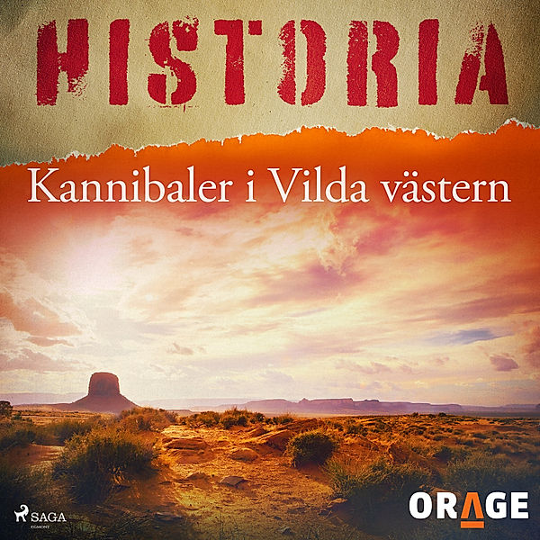 Historia - Kannibaler i Vilda västern, Orage