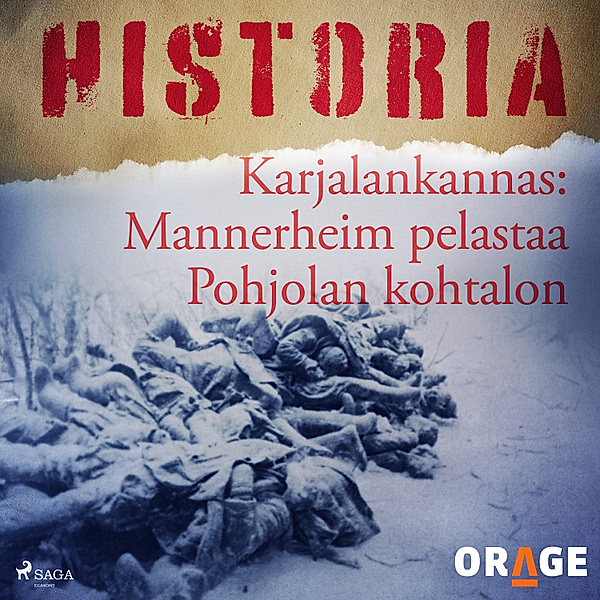 Historia - Karjalankannas: Mannerheim pelastaa Pohjolan kohtalon, Orage