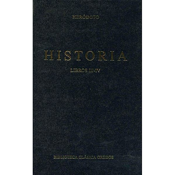 Historia. Libros III-IV / Biblioteca Clásica Gredos Bd.21, Heródoto