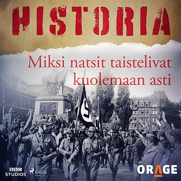 Historia - Miksi natsit taistelivat kuolemaan asti, Orage