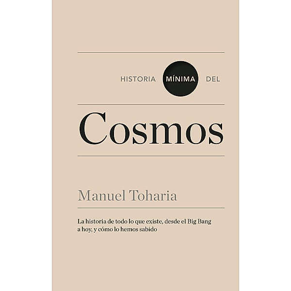 Historia mínima del cosmos / Historias mínimas, Manuel Toharia