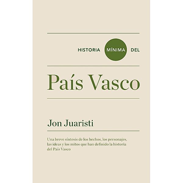 Historia mínima del País Vasco / Historias mínimas, Jon Juaristi Linacero