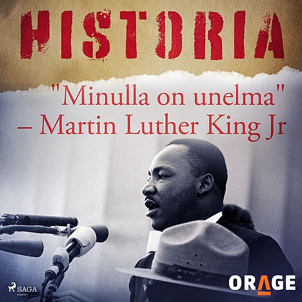 Historia - Minulla on unelma – Martin Luther King Jr, Orage