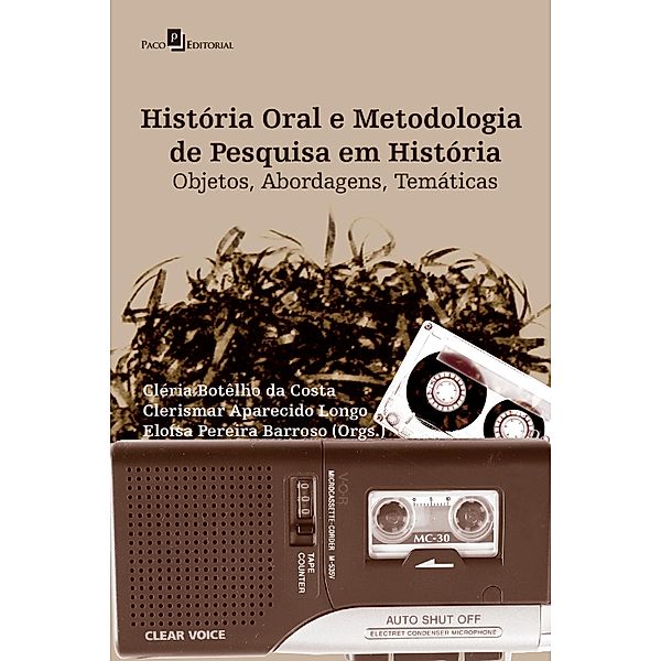 História Oral e Metodologia de Pesquisa em História, Cléria Botêlho da Costa, Clerismar Aparecido Longo, Eloísa Pereira Barroso