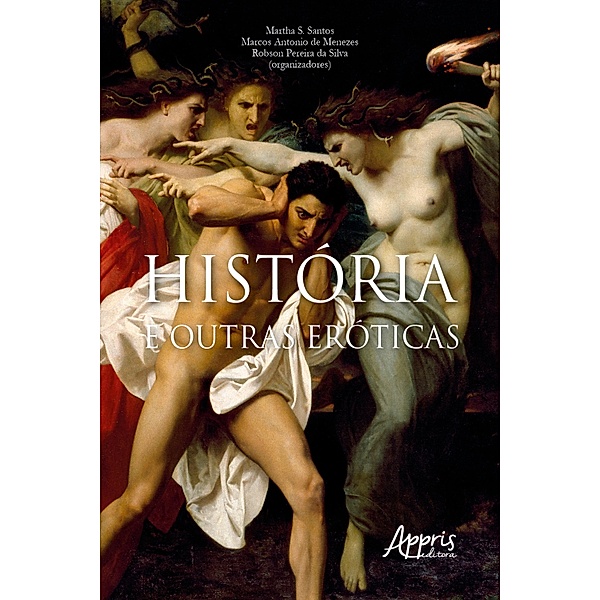 História & Outras Eróticas, Martha S. Santos, Marcos Antonio de Menezes, Robson Pereira da Silva
